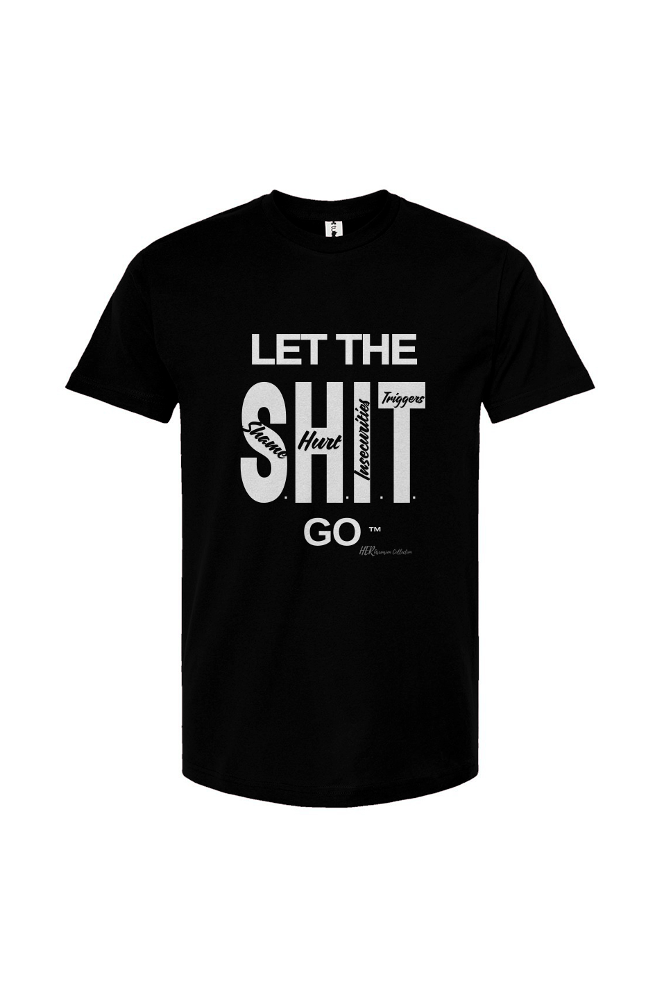 Let the S.H.I.T. Go Tee